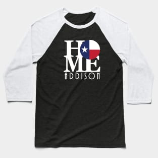 HOME Addison (white text) Baseball T-Shirt